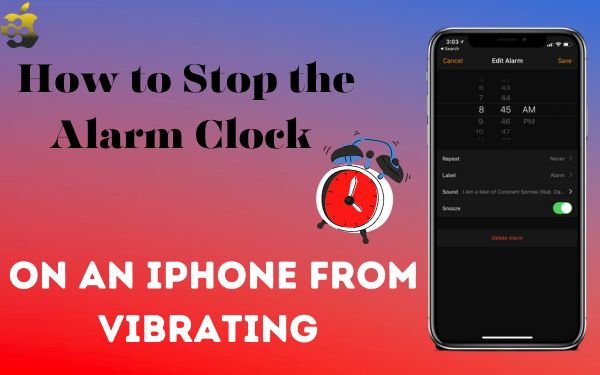 How to (Stop the Alarm Clock on an iPhone From Vibrating)