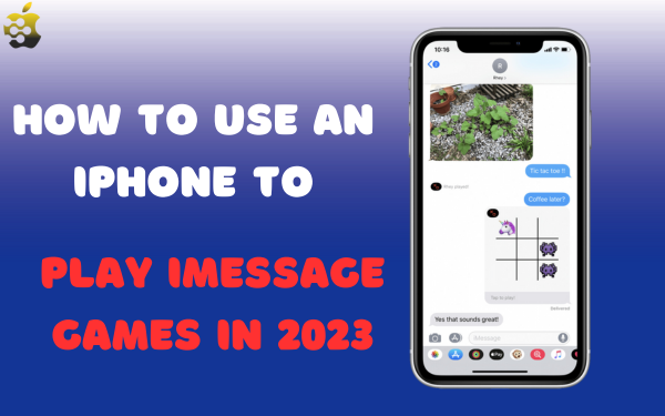 How to Use an iPhone to Play iMessage Games in 2023