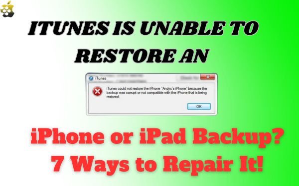 iTunes is Unable to Restore an iPhone or iPad Backup? 2024