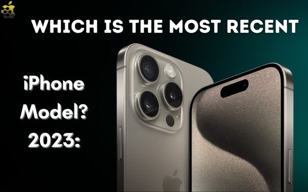 What is the Most Recent iPhone Model? 2024