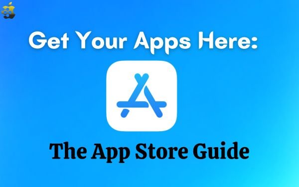 Get Your Apps Here: The App Store Guide